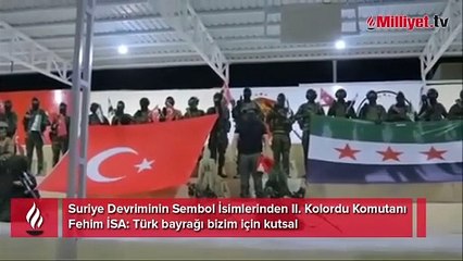 Suriyeli komutandan provokasyon uyarısı! 'Türk bayrağı bizim için kutsal'