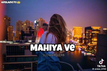 Mahiya vay slow and rewarb! Lo-fi song.