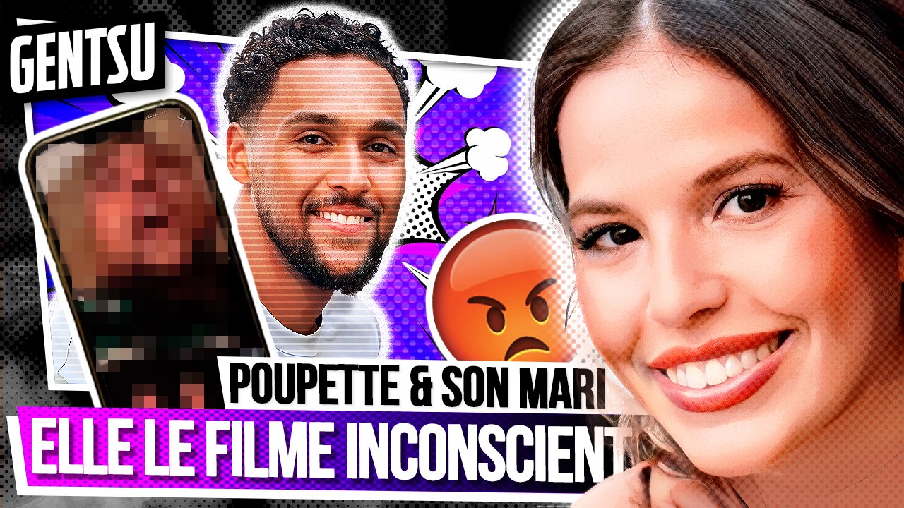 Poupette craque et filme son mari inconscient 