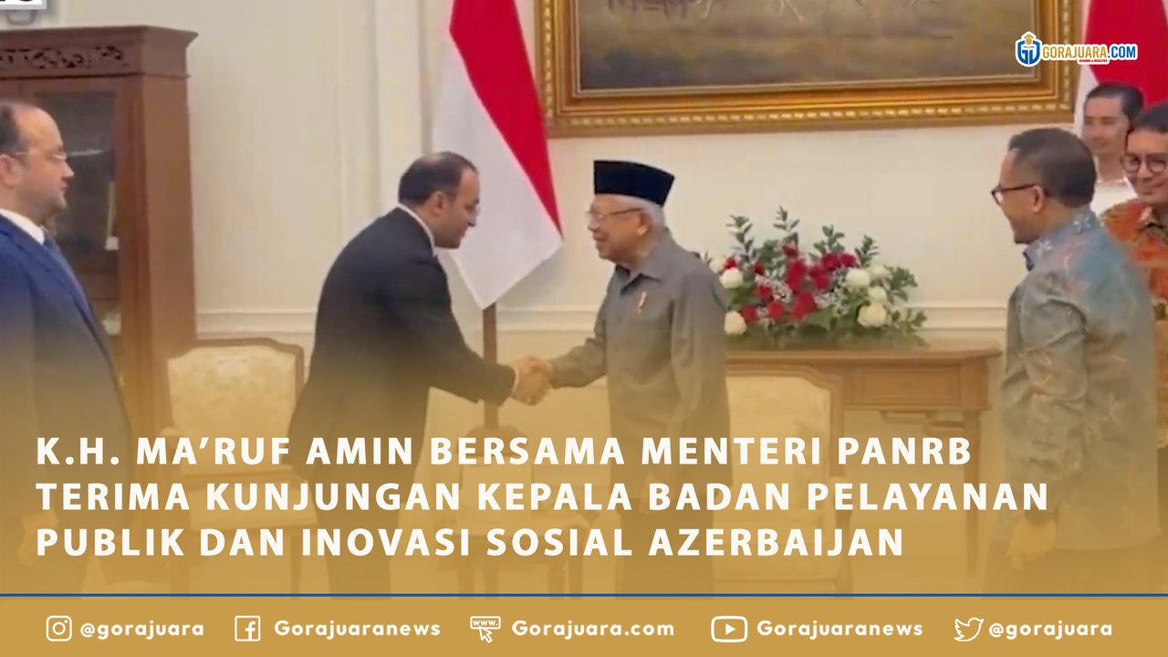 K.H. MA’RUF AMIN BERSAMA MENTERI PANRB TERIMA KUNJUNGAN KEPALA BADAN PELAYANAN PUBLIK DAN INOVASI SOSIAL AZERBAIJAN