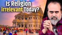 Is religion irrelevant today? || Acharya Prashant (2022)