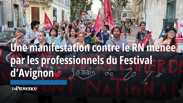 Une manifestation anti-RN menée par les professionnels du Festival d'Avignon