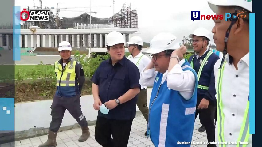 Erick Thohir Cek Kesiapan IKN Jelang Upacara HUT RI