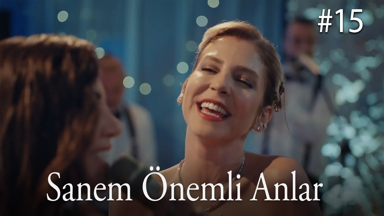 Sanem Önemli Anlar #15