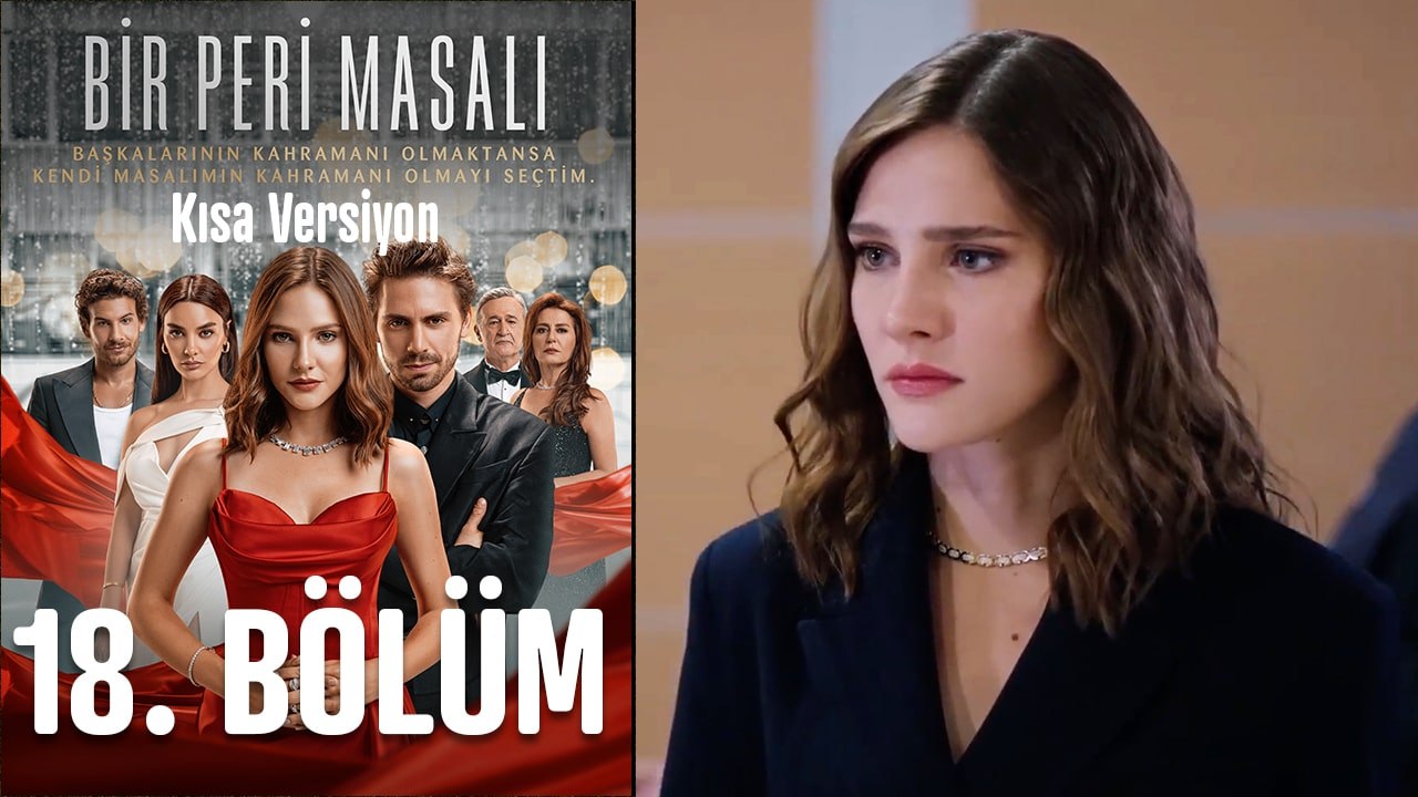 Bir Peri Masalı Kısa Versiyon 18. Bölüm
