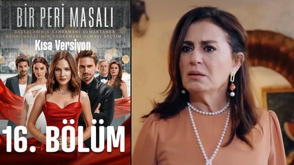 Bir Peri Masalı Kısa Versiyon 16. Bölüm
