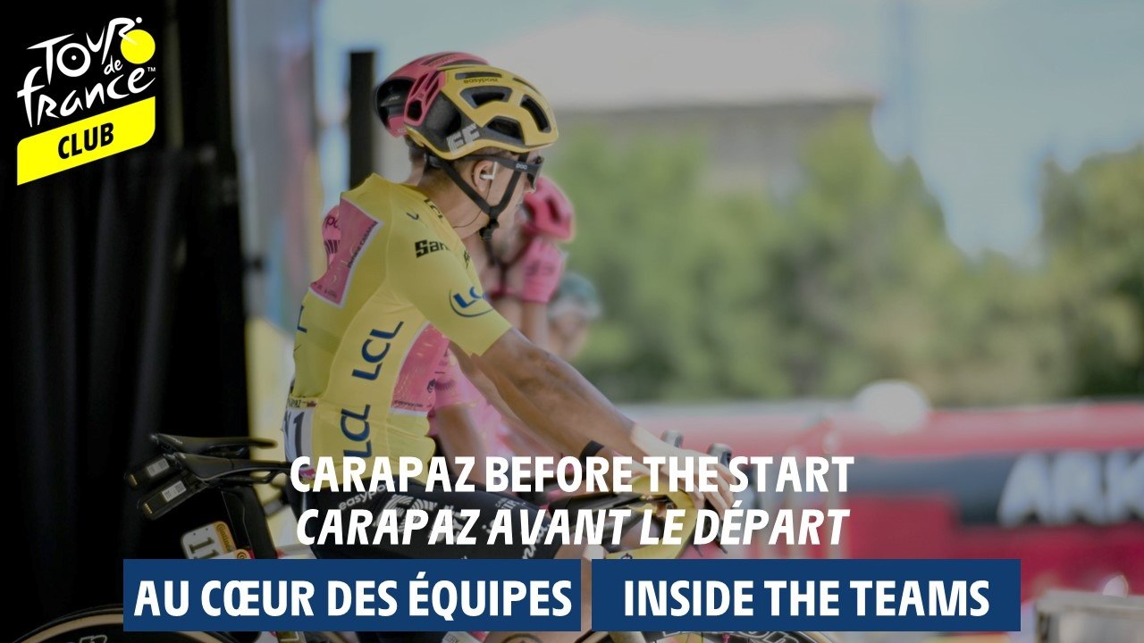 Inside Teams  - Carapaz before the start