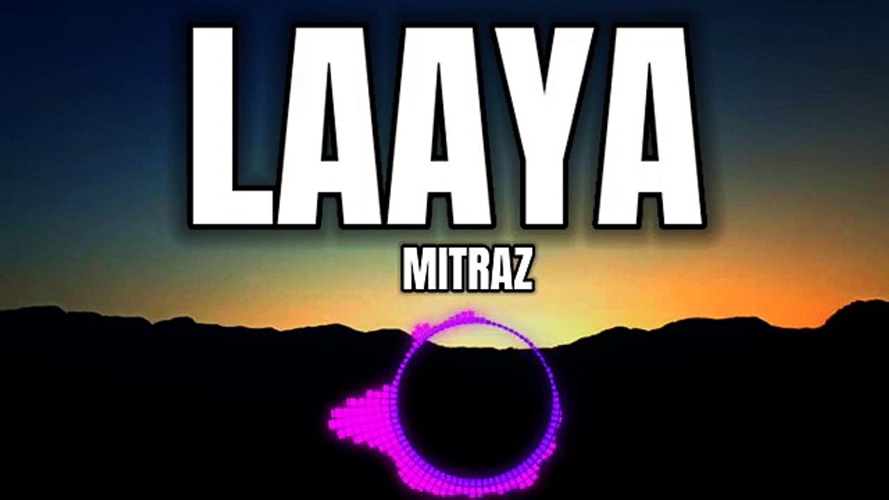 Mitraz-Laaya  [Slowed + Rewerb]