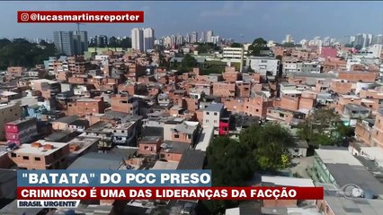 ‘Batata’ do PCC preso: criminoso era uma das lideranças da facção