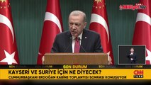 Cumhurbaşkanı Erdoğan Kabine toplantısı sonrası alınan kararları açıklıyor