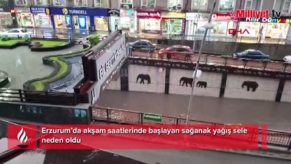 Erzurum’da sağanak sele neden oldu, alt geçitler suyla doldu