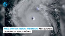 AMLO anuncia medidas preventivas ante llegada del huracán Beryl a México