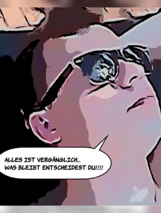 Alles ist Vergäng - Was bliebt Entscheidest du