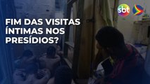 Fim da visita íntima nos presídios? Entenda mais detalhes sobre esta medida