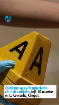 Confirman que enfrentamiento entre dos cárteles dejó 20 muertos en La Concordia, Chiapas