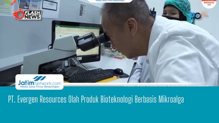 PT. Evergen Resources Olah Produk Bioteknologi Berbasis Mikroalga