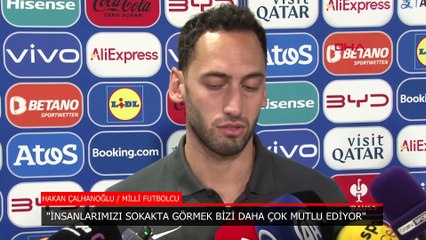 Hakan Çalhanoğlu: İnsanlarımızı sokakta görmek bizi mutlu ediyor