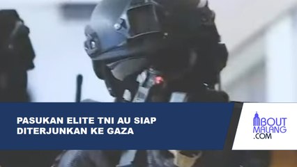 PASUKAN ELITE TNI AU KOPASGAT SIAP UNTUK DITERJUNKAN KE GAZA