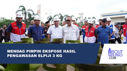 MENDAG ZULKIFLI HASAN MEMIMPIN EKSPOSE HASIL PENGAWASAN ELPIJI 3 KG