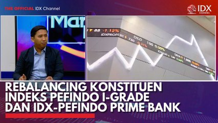 Rebalancing Konstituen Indeks Pefindo I-Grade dan IDX-Pefindo Prime Bank