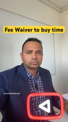 Fee Waiver applications to buy time