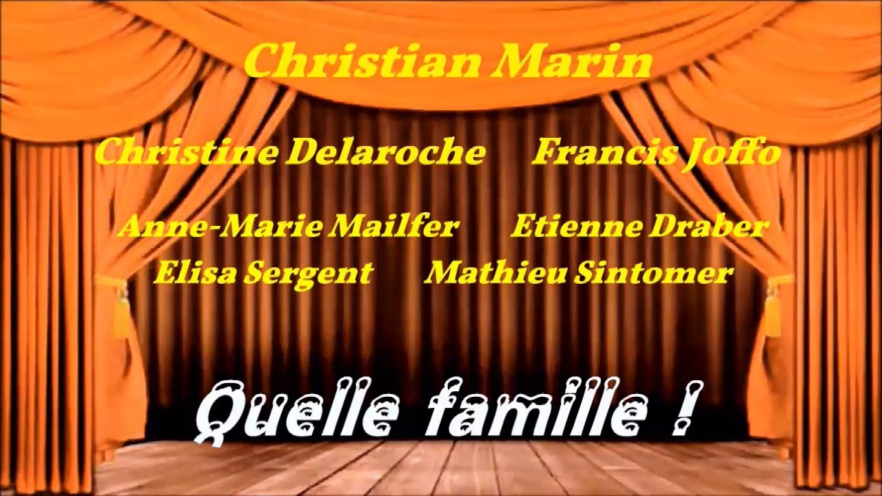 QUELLE FAMILLE  avec Christian Marin, Christine Delaroche & Francis Joffo