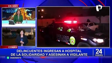 Comas: delincuentes ingresan a Hospital de la Solidaridad y asesinan a vigilante