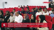 6 Şubat depremlerinde enkazdan çıkarılan kız, kendisini kurtaran itfaiye eriyle evlendi