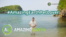 Amazing Earth: Become a part of our Pet Lover Campaign! (Online Exclusives)