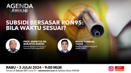 Agenda AWANI: Subsidi bersasar RON95: Bila waktu sesuai?