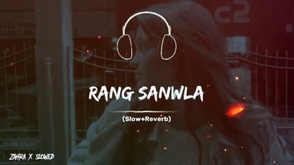 Rang Sanwla__-_^[Slowed+Reverb] punjabi song