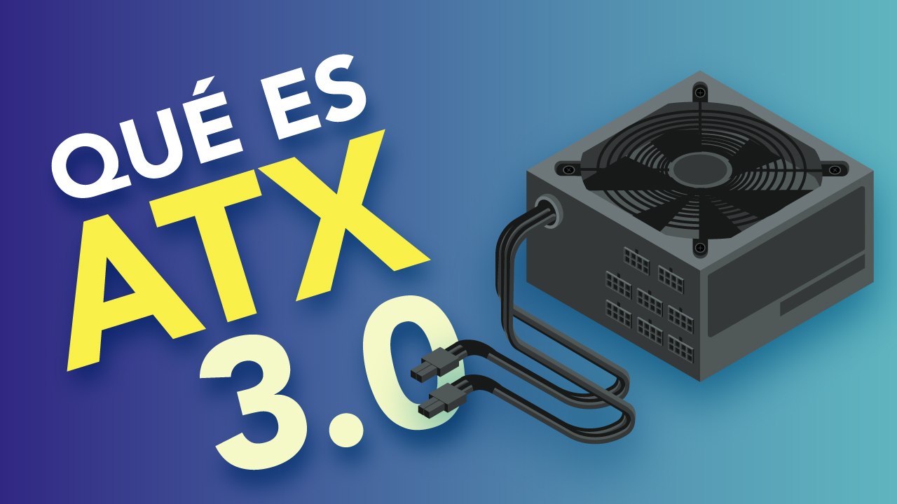 ¿Qué es ATX 3.0?