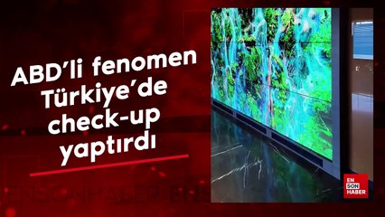 ABD'li fenomen Türkiye'de check-up yaptırdı, ödediği fiyatla gündem oldu