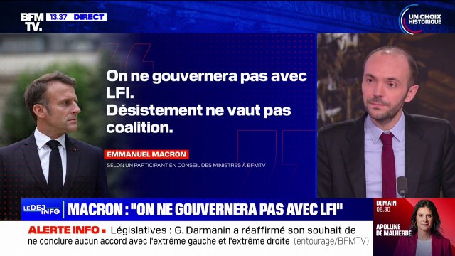 Législatives: Désistement ne vaut pas coalition , explique Emmanuel Macron, qui ne souhaite pas gouverner avec LFI