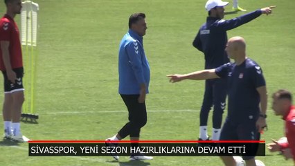 Sivasspor, yeni sezon hazırlıklarını sürdürdü
