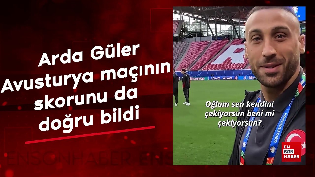 Arda Güler, Avusturya maçının skorunu da doğru bildi