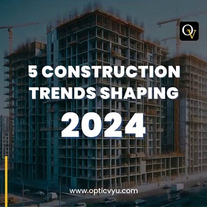 5  Construction Trends Shaping 2024