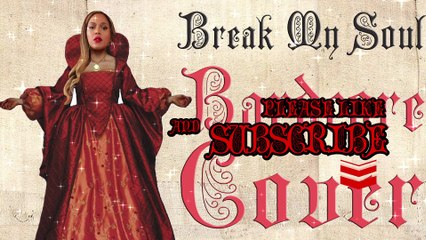 Break my soul (Medieval Parody   Bardcore cover) Originally by Beyonce