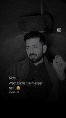 Mera Waqt Badla Hai Mayar Nahin