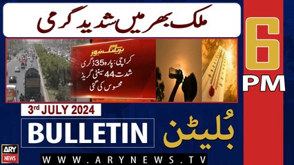 ARY News 6 PM News Bulletin | 3rd July 2024 | Heat Wave in Pakistan