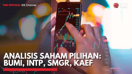 Analisis Saham Pilihan: BUMI, INTP, SMGR, KAEF