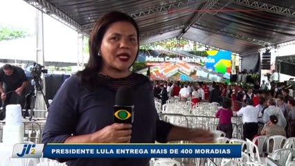 Presidente Lula entrega mais de 400 moradias