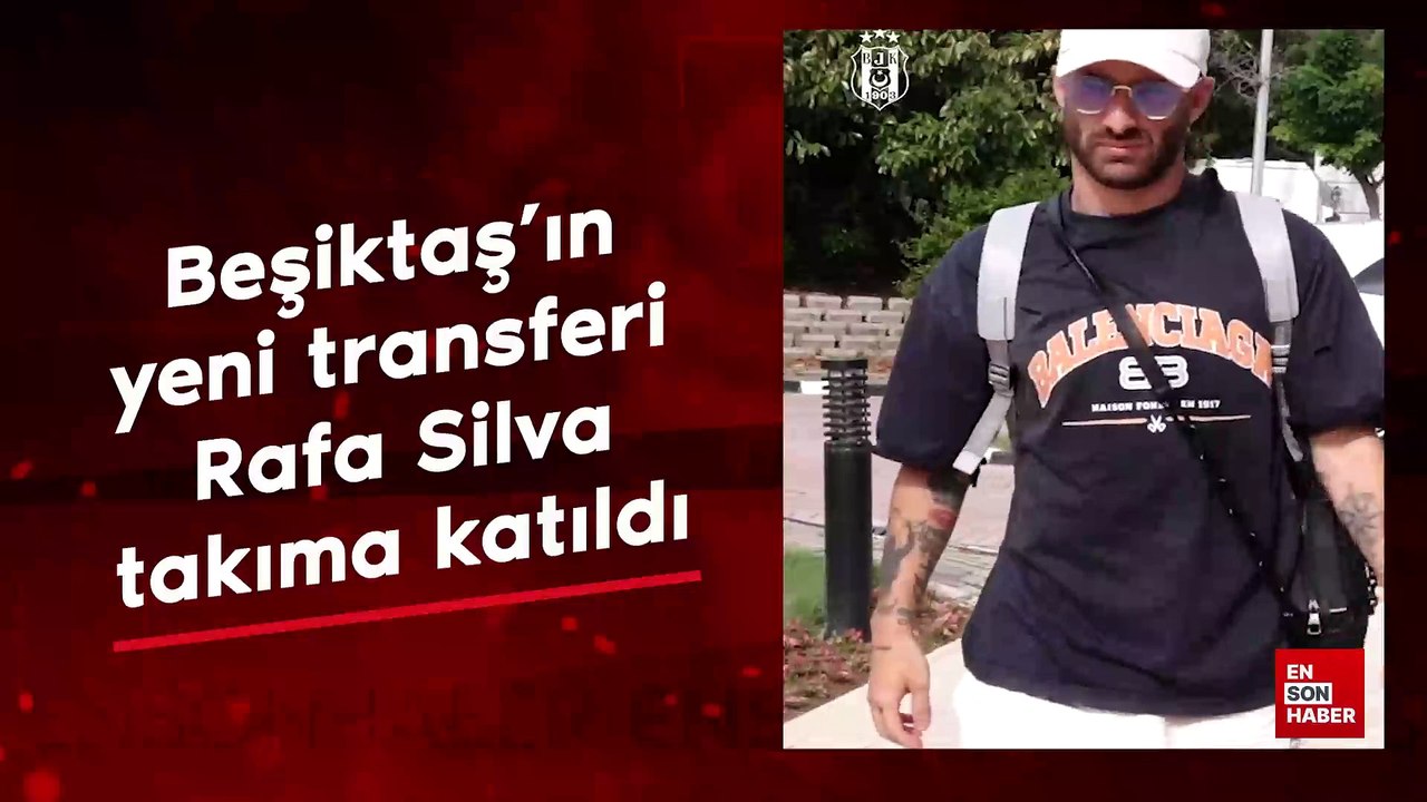 Beşiktaş'ın yeni transferi Rafa Silva, takıma katıldı