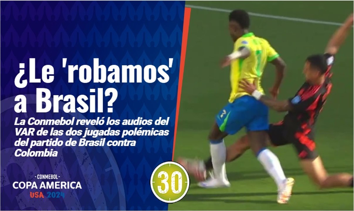 Le 'robamos' a Brasil La Conmebol reveló los audios de las dos jugadas polémicas del partido de Brasil contra Colombia