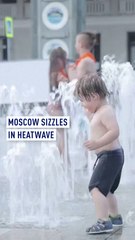 Moscow sizzles in heatwave