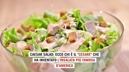Caesar Salad Day: ecco chi è il "Cesare" che ha inventato l'insalata più famosa d'America