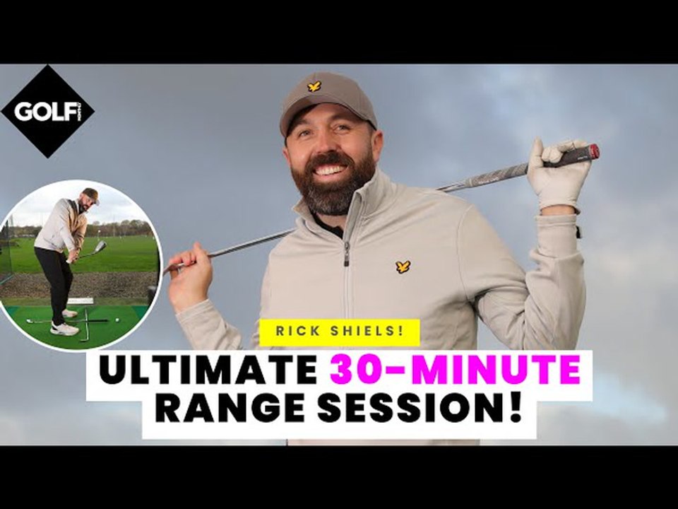 Rick Shiels - Ultimate 30-Minute Golf Range Session