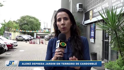 Alemã depreda jardim em terreiro de candomblé