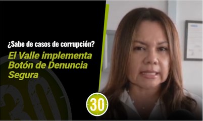 ¿Sabe de casos de corrupción? Gobernación del Valle implementa Botón de Denuncia Segura