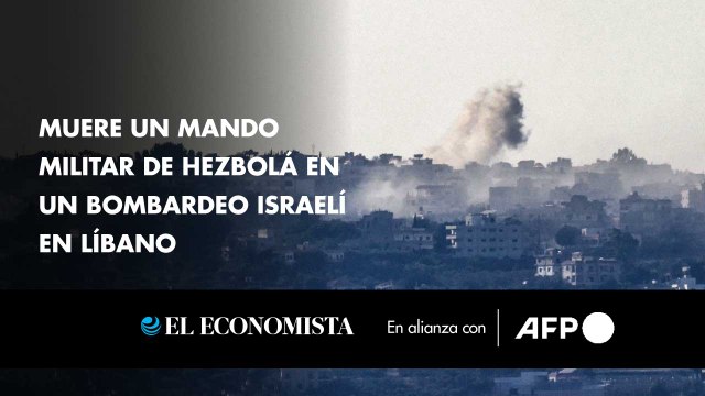 Muere un mando militar de Hezbolá en un bombardeo israelí en Líbano
